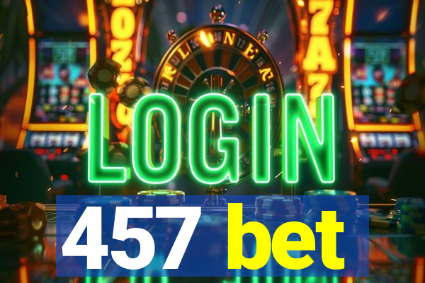 457 bet